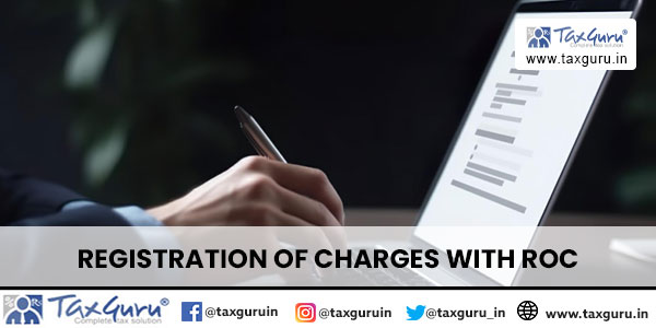Registration of Charges with ROC