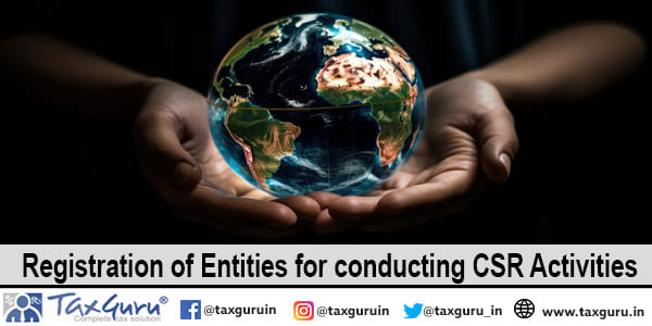 Registration of Entities for conducting CSR Activities