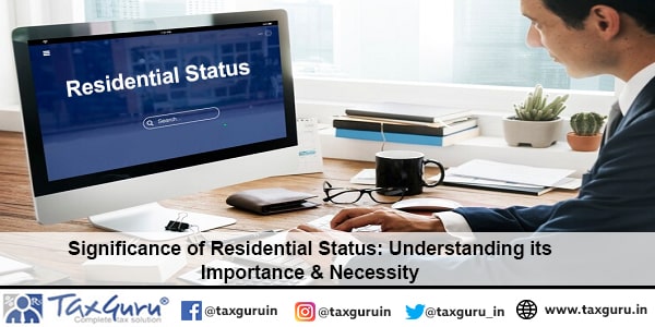 Significance of Residential Status: Understanding its Importance & Necessity