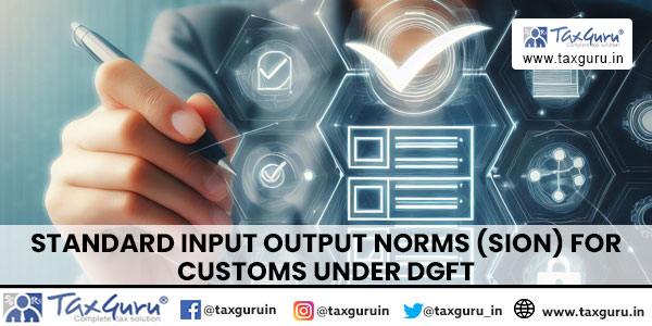Standard Input Output Norms (SION) for Customs under DGFT