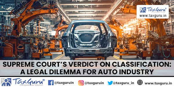 Supreme Court's verdict on Classification A Legal Dilemma for Auto Industry