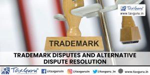 Trademark Disputes and Alternative Dispute Resolution