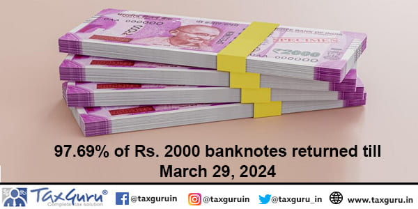 97.69% of ₹2000 banknotes returned till March 29, 2024
