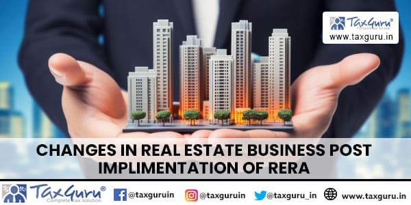 Changes in Real Estate Business Post implimentation of RERA