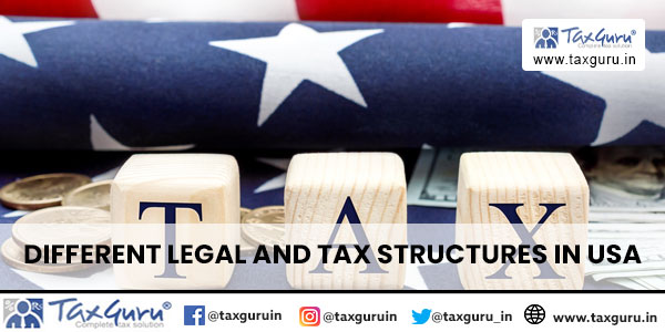 Different legal and tax structures in USA