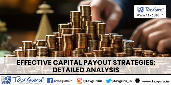 Effective Capital Payout Strategies Detailed Analysis