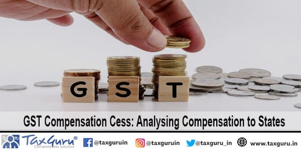 GST Compensation Cess Analysing Compensation to States