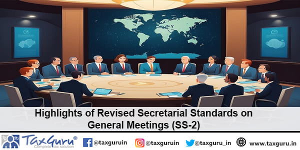 Highlights of Revised Secretarial Standards on General Meetings (SS-2)