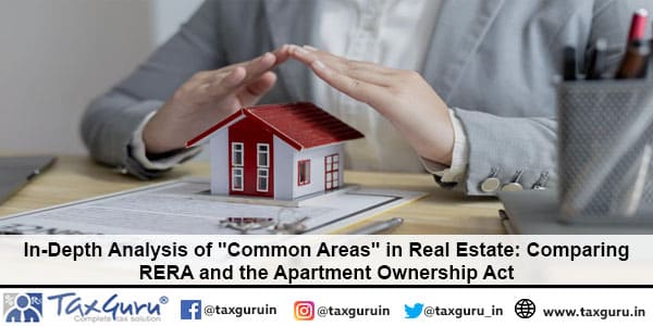In-Depth Analysis of Common Areas in Real Estate Comparing RERA and the Apartment Ownership Act
