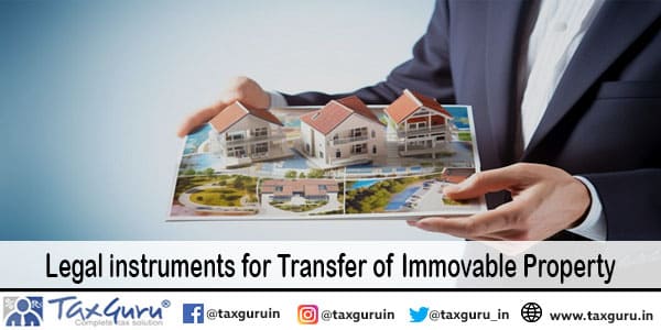 Legal instruments for Transfer of Immovable Property