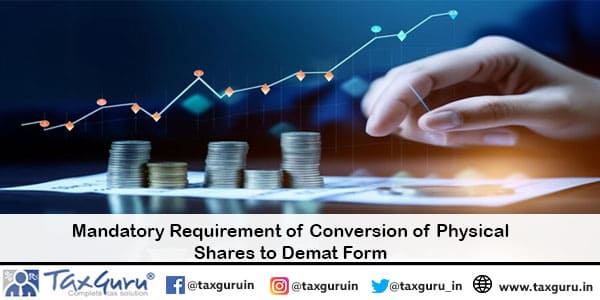 Mandatory Requirement of Conversion of Physical Shares to Demat Form