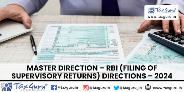 Master Direction – RBI (Filing of Supervisory Returns) Directions – 2024