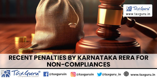 Recent Penalties by Karnataka RERA for Non-compliances