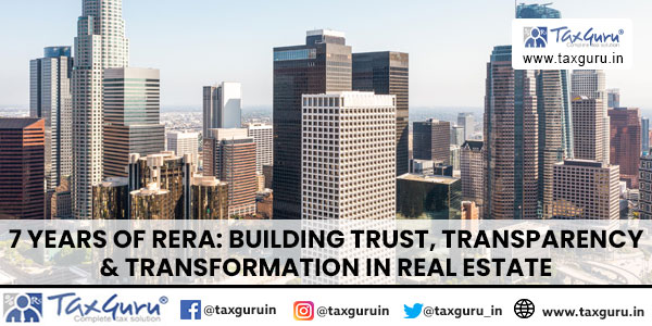 7 Years of RERA Building Trust, Transparency & Transformation in Real Estate