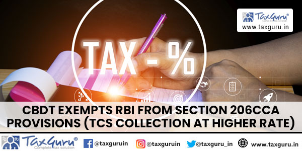 CBDT exempts RBI from Section 206CCA provisions (TCS Collection at higher rate)