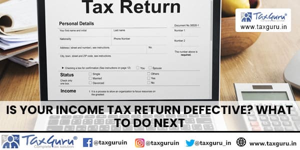 Is Your Income Tax Return Defective What to Do Next
