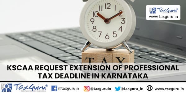 KSCAA request Extension of Professional Tax Deadline in Karnataka