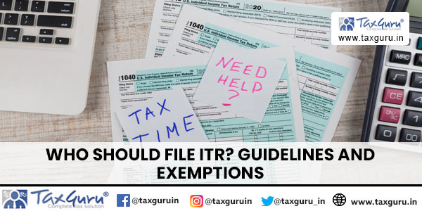 Who Should File ITR Guidelines and Exemptions