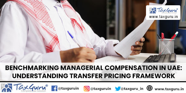 Benchmarking Managerial Compensation in UAE Understanding Transfer Pricing Framework