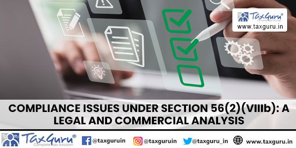 Compliance Issues Under Section 56(2)(viiib) A Legal And Commercial Analysis