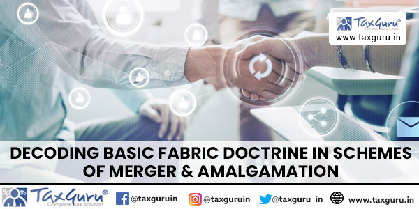 Decoding Basic Fabric doctrine in Schemes of Merger & Amalgamation