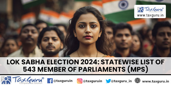 Lok Sabha Election 2024: Statewise List of 543 member of parliaments (MPs)