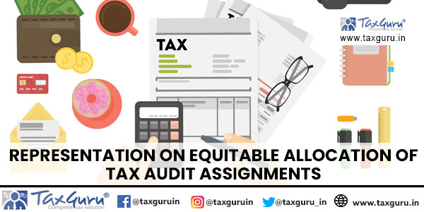 Representation on Equitable Allocation of Tax Audit Assignments