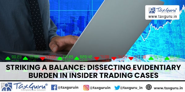 Striking a Balance Dissecting Evidentiary burden in Insider Trading Cases