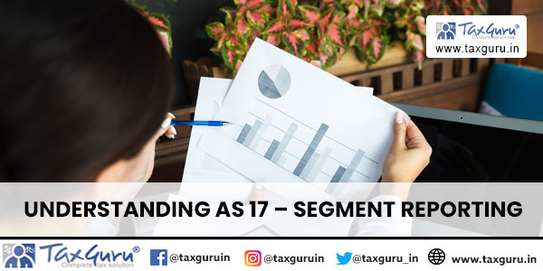 Understanding AS 17 - Segment Reporting