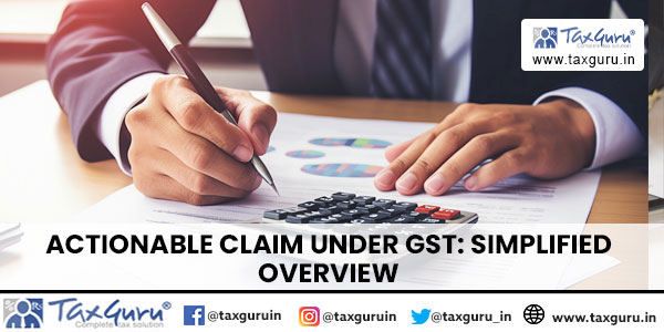 Actionable Claim under GST Simplified Overview