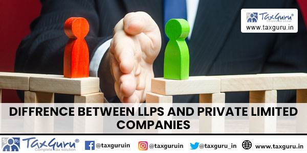 Diffrence Between LLPs and Private Limited Companies