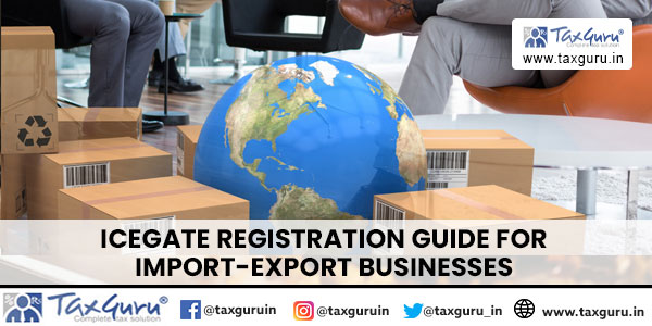 ICEGATE Registration Guide for Import-Export Businesses