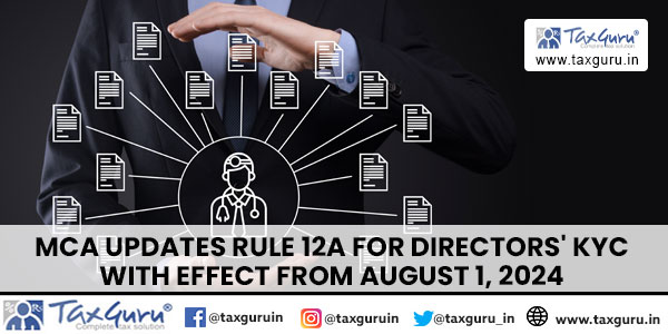 MCA Updates Rule 12A for Directors' KYC with Effect from August 1, 2024