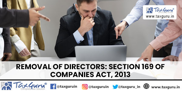 Removal of Directors Section 169 of Companies Act, 2013