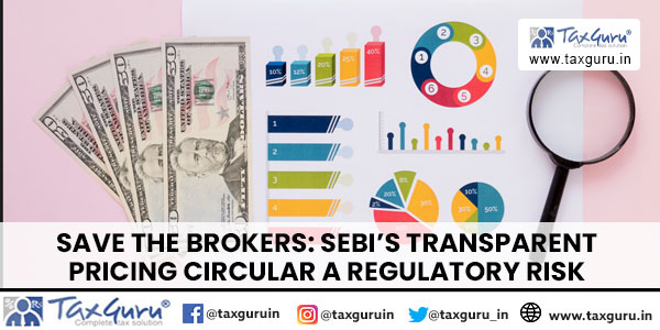 Save the Brokers SEBI’s Transparent Pricing Circular a Regulatory Risk