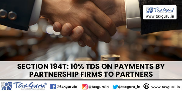 Section 194T 10% TDS on Payments by Partnership Firms to Partners