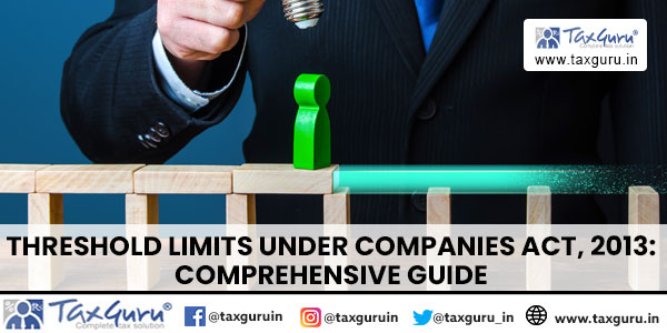 Threshold Limits under Companies Act, 2013 Comprehensive Guide