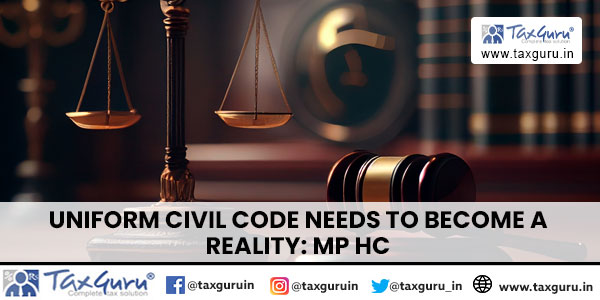 Uniform Civil Code Needs To Become A Reality MP HC