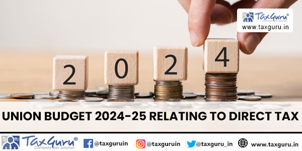 Union Budget 2024-25 relating to Direct Tax