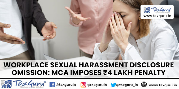 Workplace Sexual Harassment Disclosure Omission MCA Imposes ₹4 Lakh Penalty