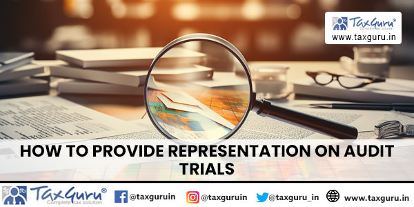 How To Provide Representation on Audit Trials