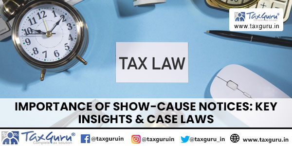 Importance of Show-Cause Notices Key Insights & Case Laws