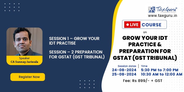Live Course on Grow Your IDT Practice & Preparation for GSTAT (GST Tribunal)