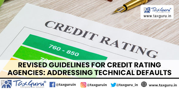  Revised Guidelines for Credit Rating Agencies Addressing Technical Defaults