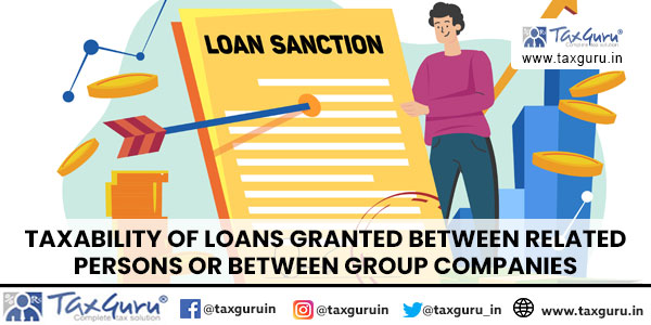 Taxability of loans granted between related persons or between group companies