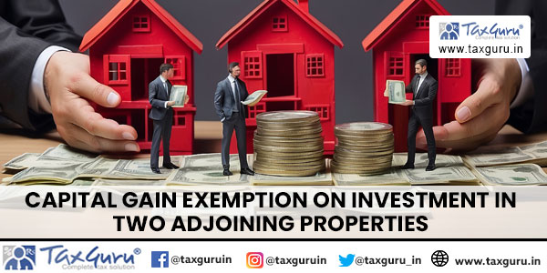 Capital Gain Exemption On Investment In Two Adjoining Properties