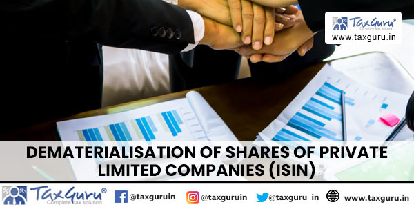 Dematerialisation of Shares of Private Limited Companies (ISIN)