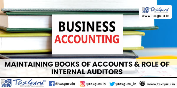 Maintaining Books of Accounts & Role of Internal Auditors