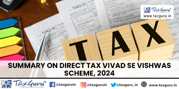 SUMMARY on Direct Tax Vivad Se Vishwas Scheme, 2024