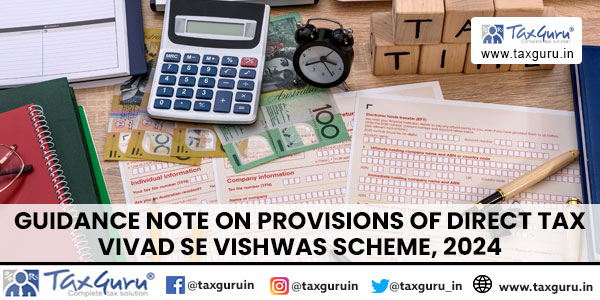 Guidance Note on provisions of Direct Tax Vivad se Vishwas Scheme, 2024